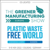 Plastic Waste Free World Conference & Expo /The Greener Manufacturing Show